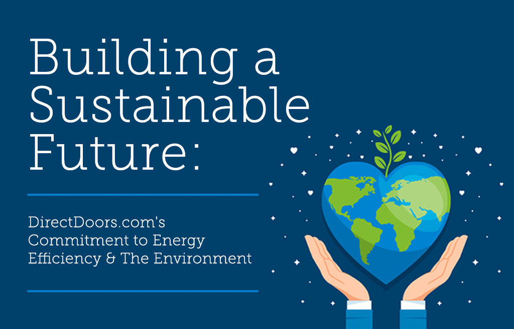 Building a Sustainable Future: DirectDoors.com's Commitment to Energy